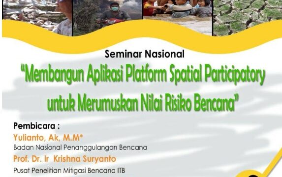 Seminar Nasional: Membangun Platform Spatial Participatory untuk Merumuskan Nilai Risiko Bencana